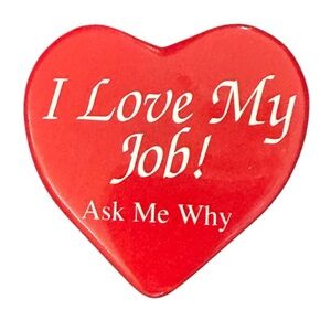 Heart Pin – “I Love My Job!” 💼❤️